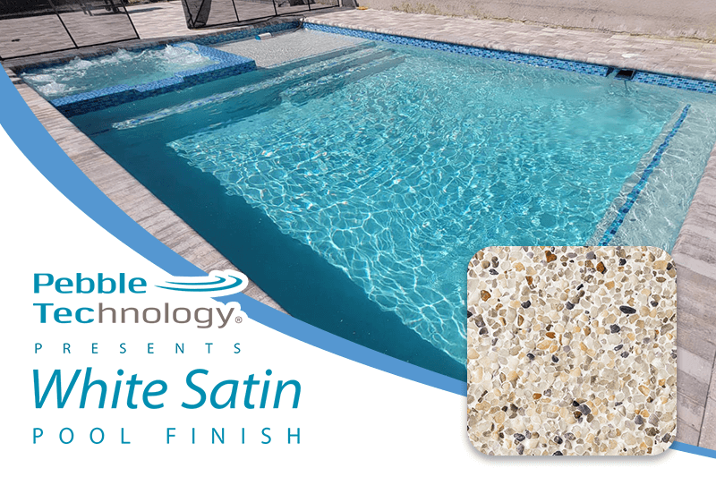 Pebble Technology Presents White Satin Pool Finish